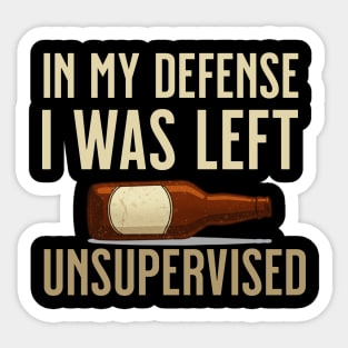 I was left unsupervised with Beer Sticker